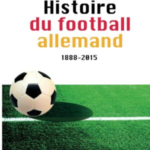 histoire du football allemand 1888 2015